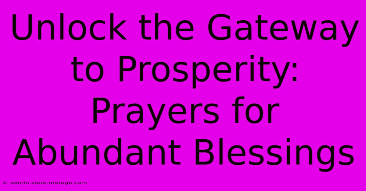 Unlock The Gateway To Prosperity: Prayers For Abundant Blessings