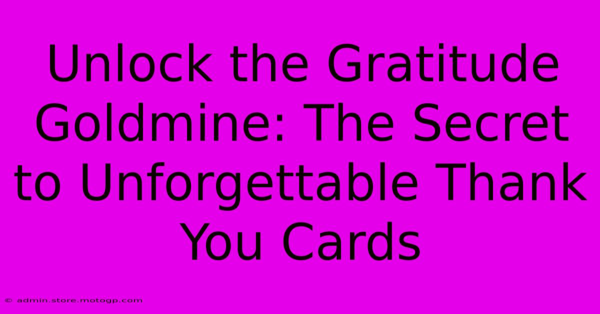 Unlock The Gratitude Goldmine: The Secret To Unforgettable Thank You Cards