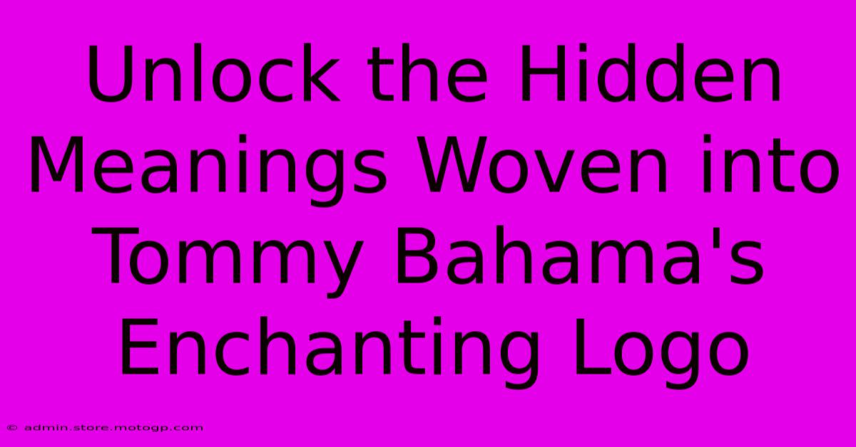 Unlock The Hidden Meanings Woven Into Tommy Bahama's Enchanting Logo