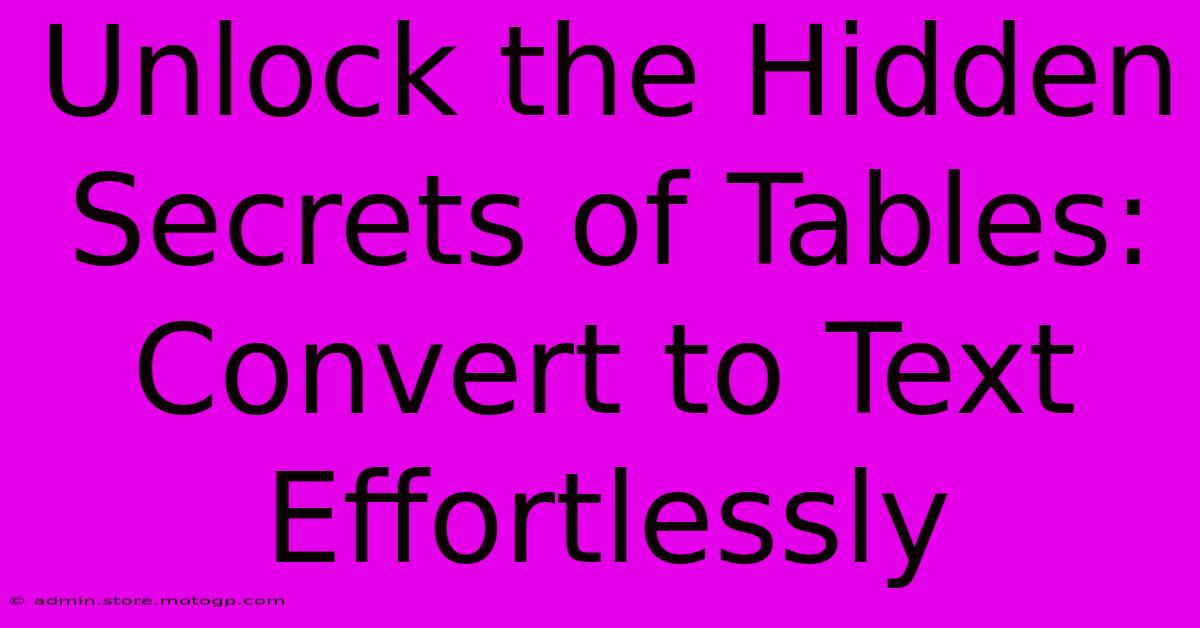 Unlock The Hidden Secrets Of Tables: Convert To Text Effortlessly