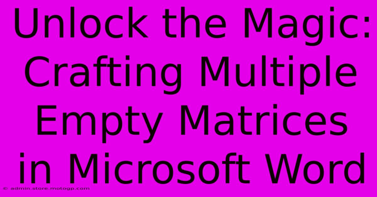 Unlock The Magic: Crafting Multiple Empty Matrices In Microsoft Word