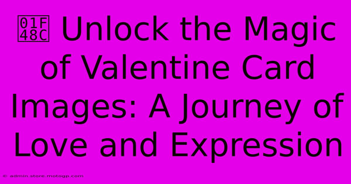 💌 Unlock The Magic Of Valentine Card Images: A Journey Of Love And Expression