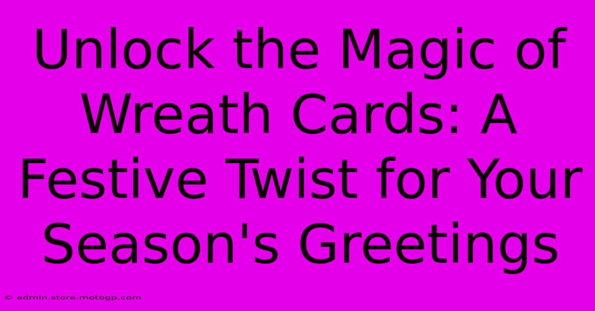 Unlock The Magic Of Wreath Cards: A Festive Twist For Your Season's Greetings