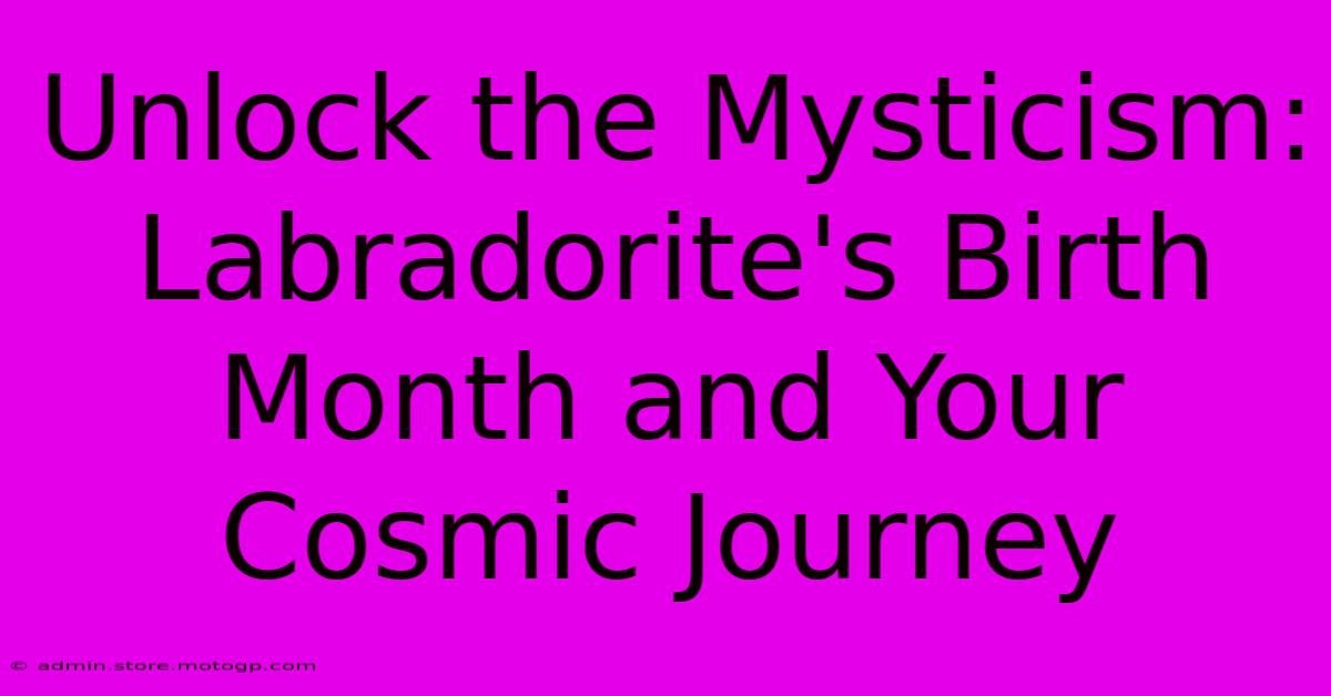 Unlock The Mysticism: Labradorite's Birth Month And Your Cosmic Journey