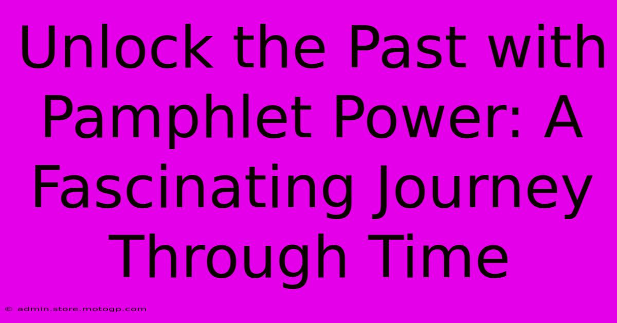 Unlock The Past With Pamphlet Power: A Fascinating Journey Through Time