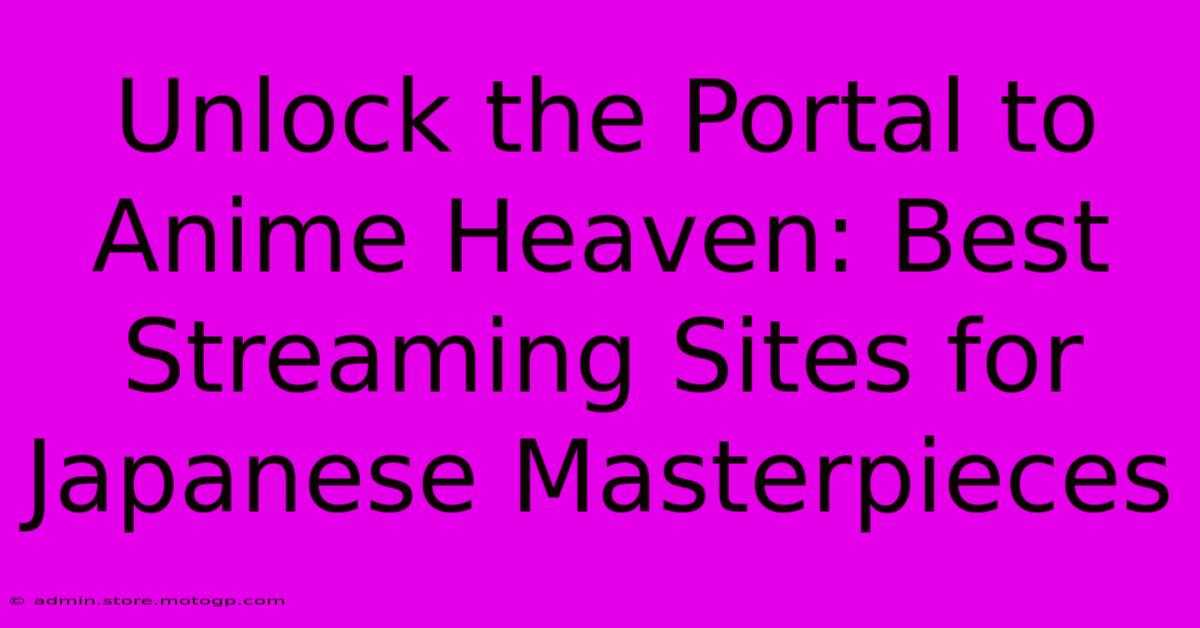 Unlock The Portal To Anime Heaven: Best Streaming Sites For Japanese Masterpieces