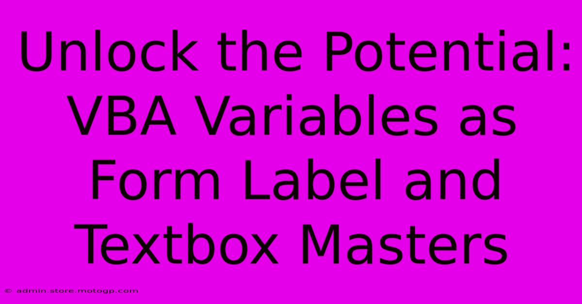 Unlock The Potential: VBA Variables As Form Label And Textbox Masters