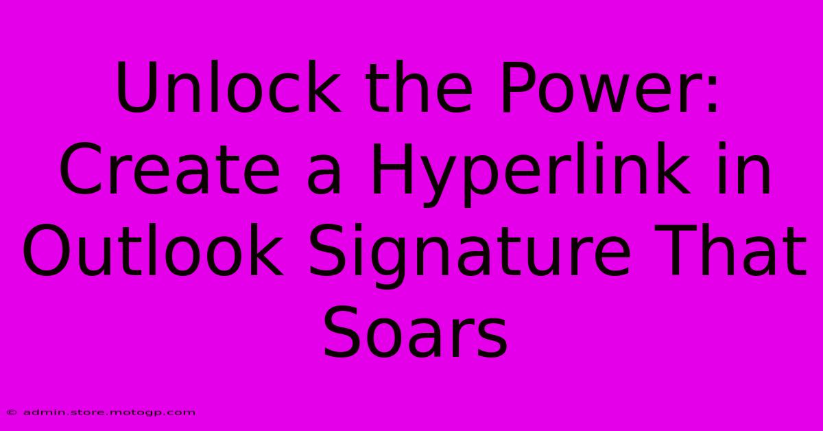 Unlock The Power: Create A Hyperlink In Outlook Signature That Soars