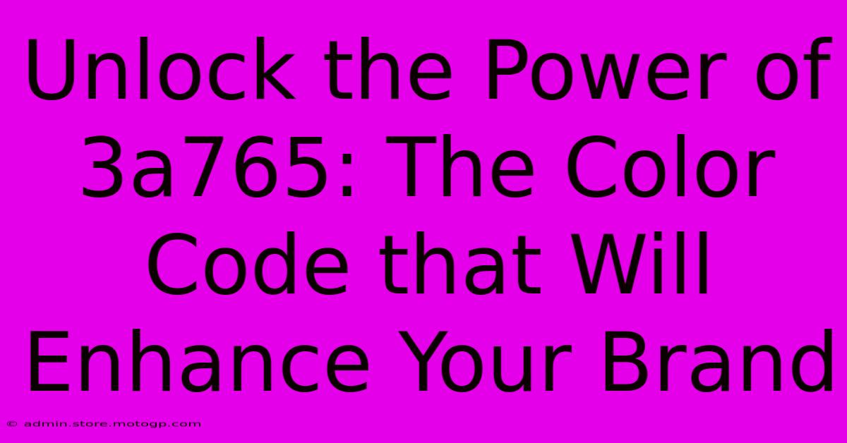 Unlock The Power Of 3a765: The Color Code That Will Enhance Your Brand