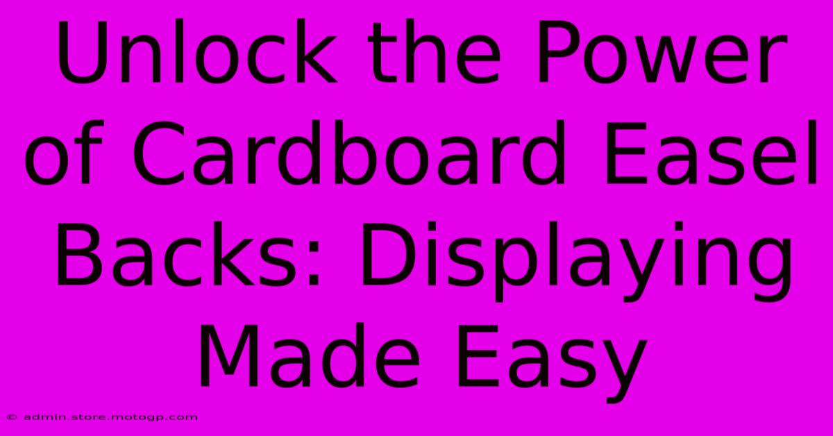 Unlock The Power Of Cardboard Easel Backs: Displaying Made Easy