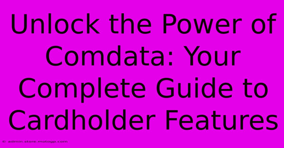 Unlock The Power Of Comdata: Your Complete Guide To Cardholder Features