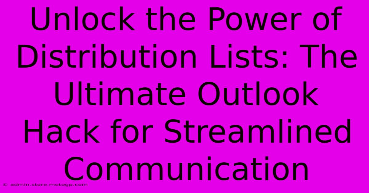 Unlock The Power Of Distribution Lists: The Ultimate Outlook Hack For Streamlined Communication