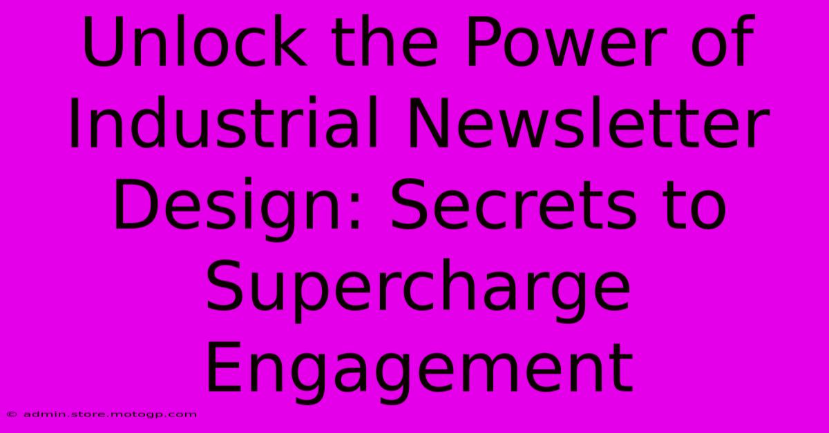 Unlock The Power Of Industrial Newsletter Design: Secrets To Supercharge Engagement