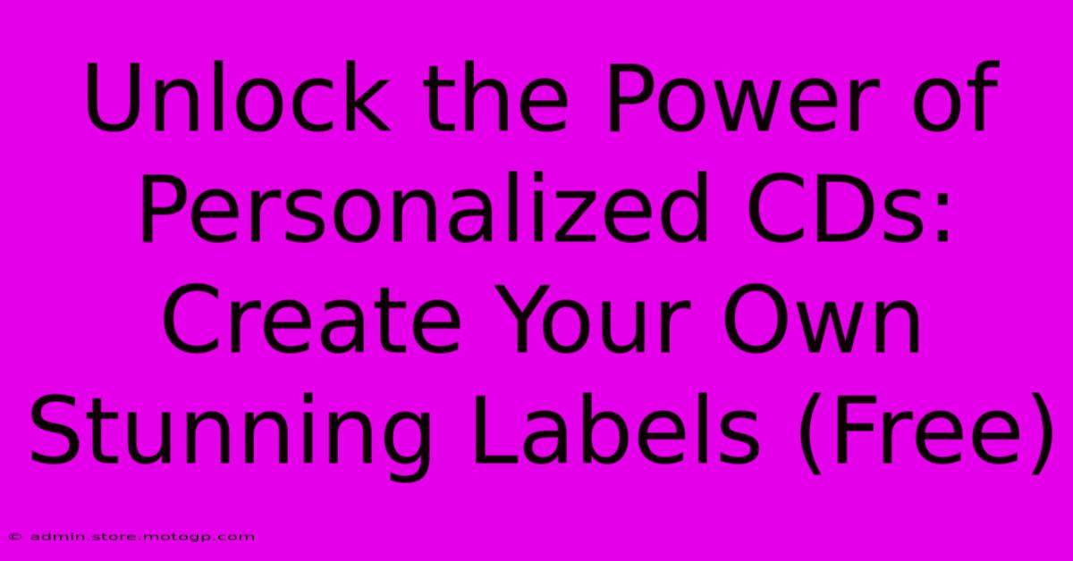 Unlock The Power Of Personalized CDs: Create Your Own Stunning Labels (Free)