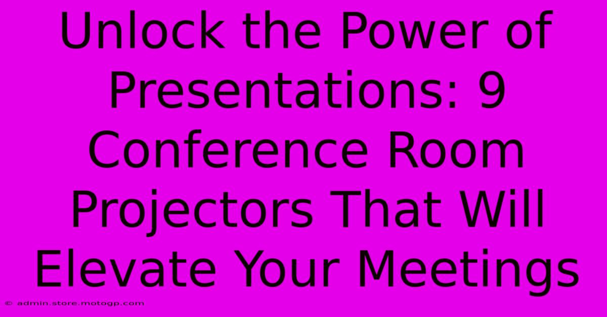 Unlock The Power Of Presentations: 9 Conference Room Projectors That Will Elevate Your Meetings