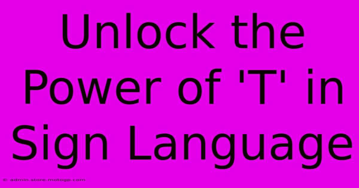 Unlock The Power Of 'T' In Sign Language