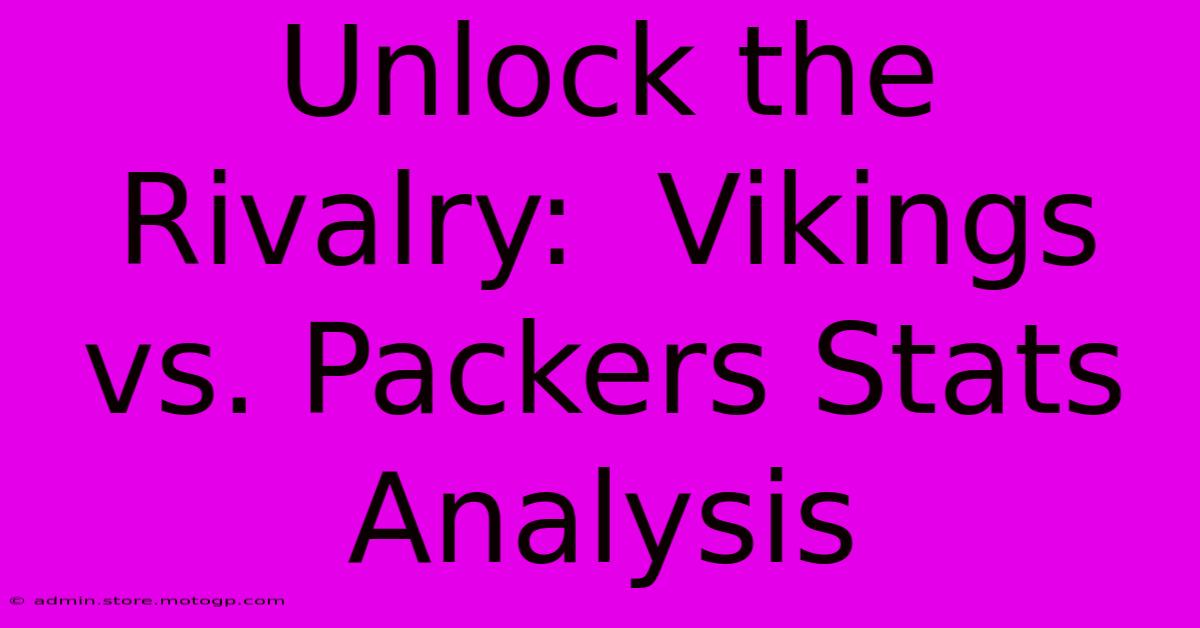 Unlock The Rivalry:  Vikings Vs. Packers Stats Analysis