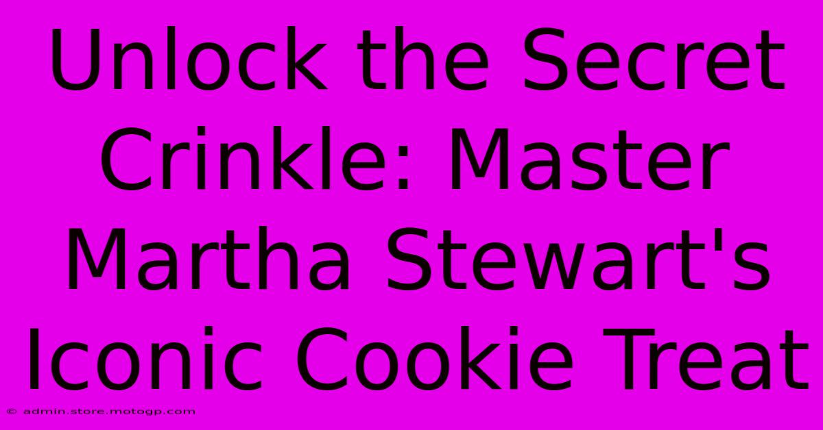 Unlock The Secret Crinkle: Master Martha Stewart's Iconic Cookie Treat