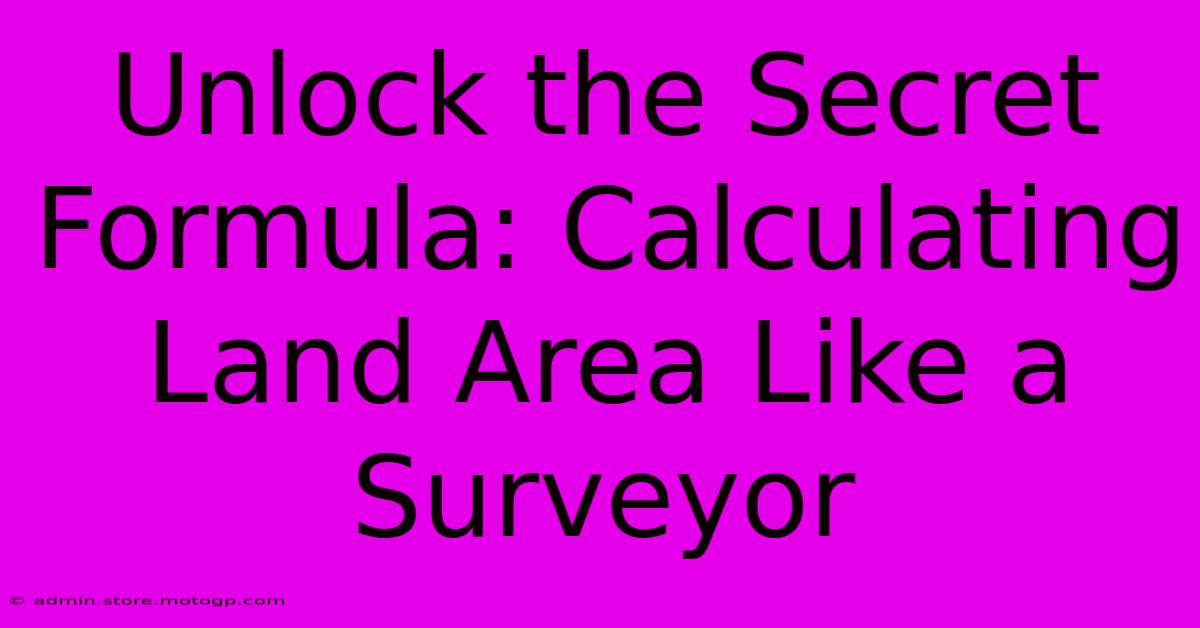 Unlock The Secret Formula: Calculating Land Area Like A Surveyor