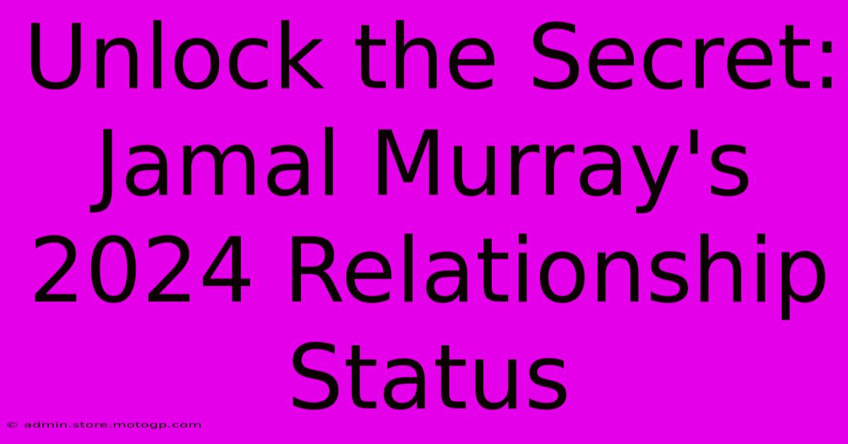 Unlock The Secret: Jamal Murray's 2024 Relationship Status