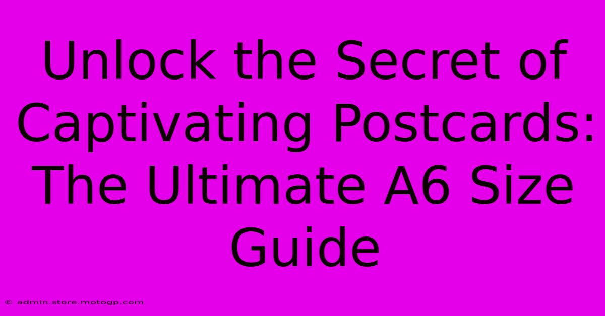 Unlock The Secret Of Captivating Postcards: The Ultimate A6 Size Guide