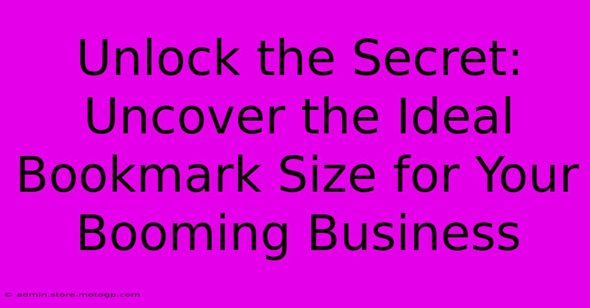 Unlock The Secret: Uncover The Ideal Bookmark Size For Your Booming Business