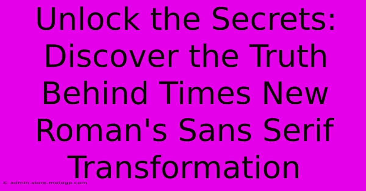 Unlock The Secrets: Discover The Truth Behind Times New Roman's Sans Serif Transformation