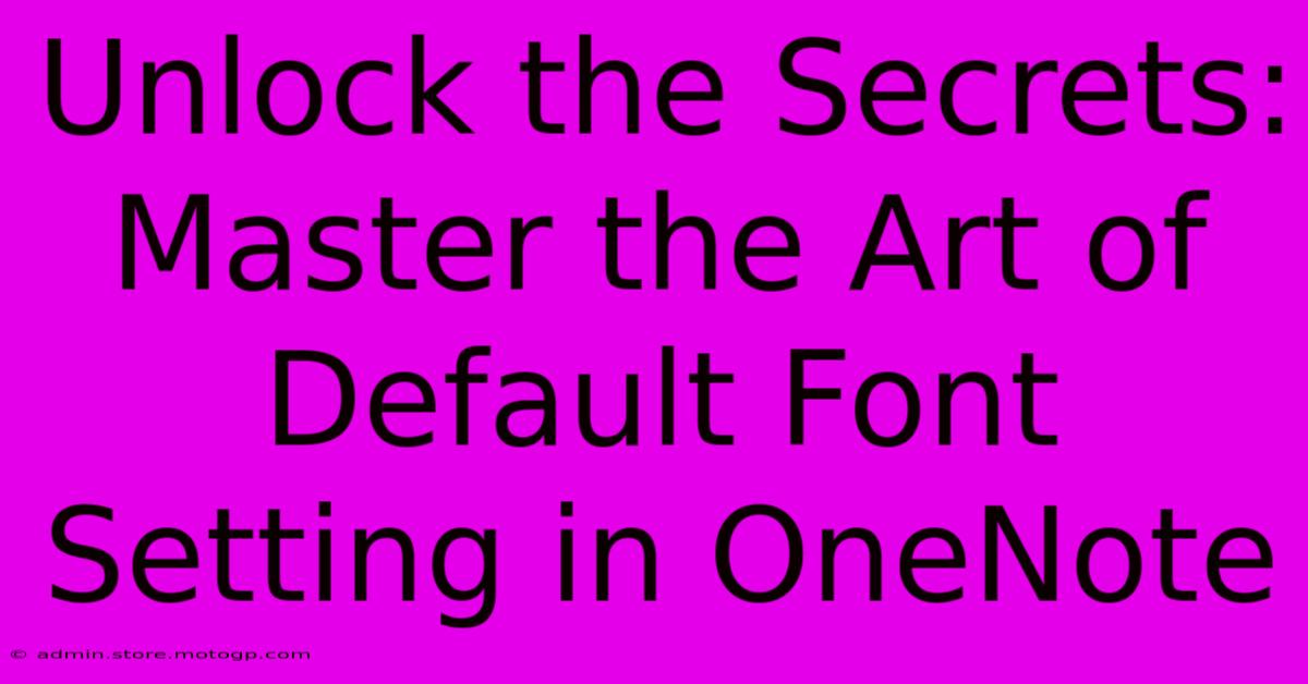 Unlock The Secrets: Master The Art Of Default Font Setting In OneNote