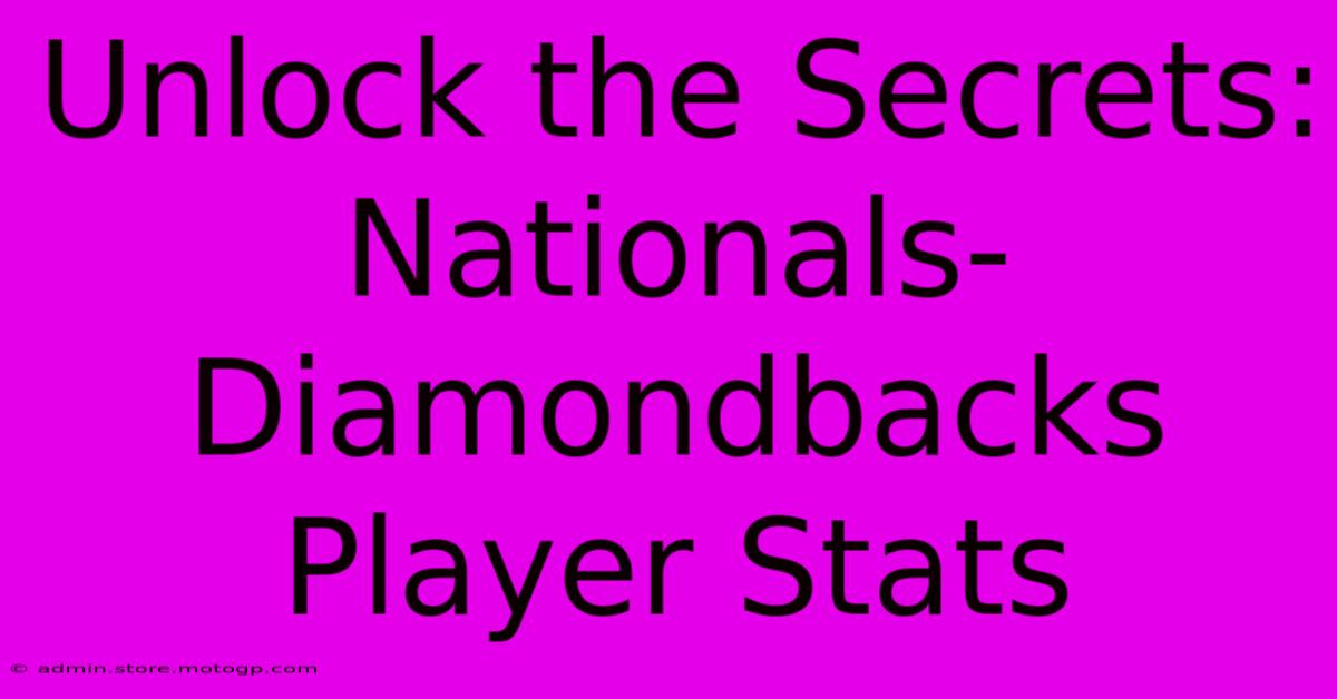 Unlock The Secrets: Nationals-Diamondbacks Player Stats