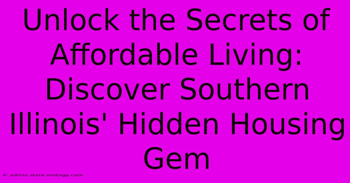 Unlock The Secrets Of Affordable Living: Discover Southern Illinois' Hidden Housing Gem