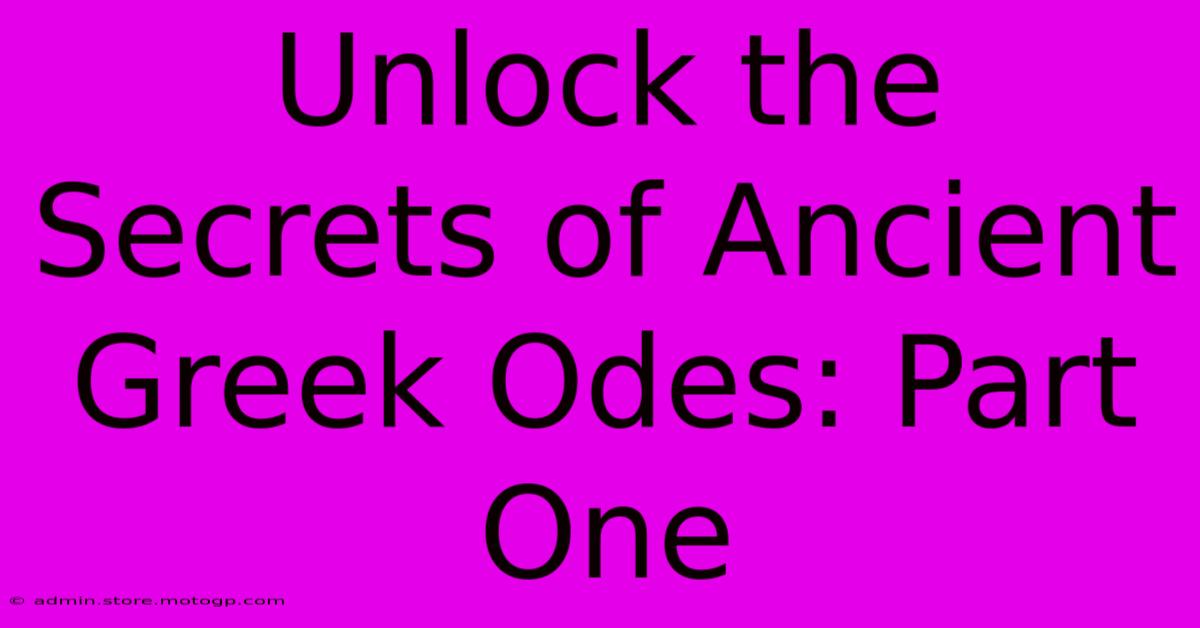 Unlock The Secrets Of Ancient Greek Odes: Part One