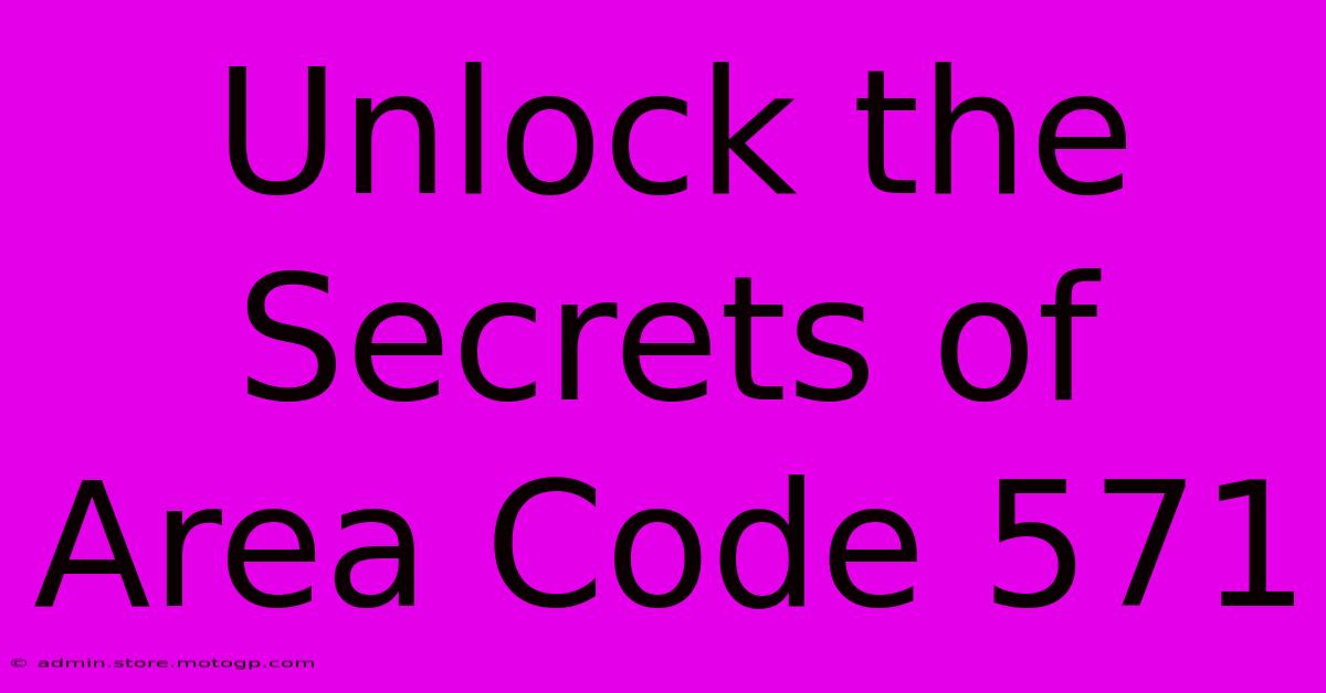 Unlock The Secrets Of Area Code 571