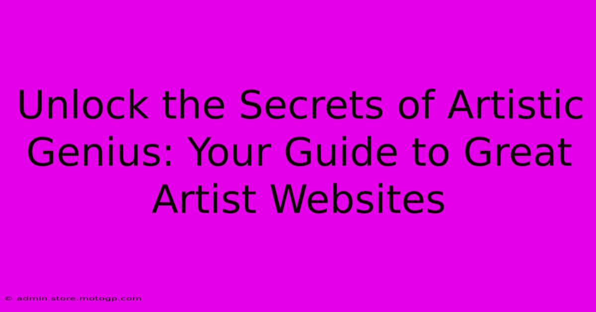 Unlock The Secrets Of Artistic Genius: Your Guide To Great Artist Websites