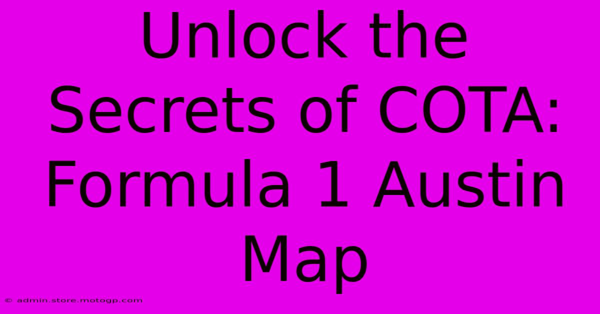 Unlock The Secrets Of COTA: Formula 1 Austin Map