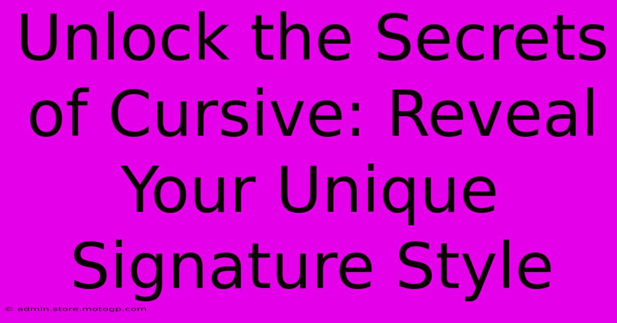 Unlock The Secrets Of Cursive: Reveal Your Unique Signature Style