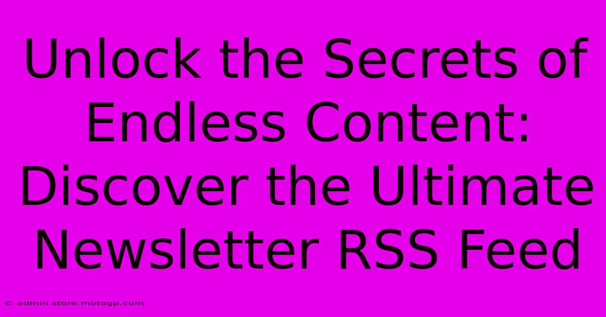 Unlock The Secrets Of Endless Content: Discover The Ultimate Newsletter RSS Feed