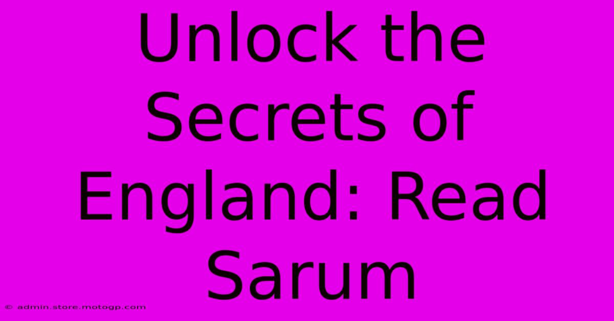 Unlock The Secrets Of England: Read Sarum