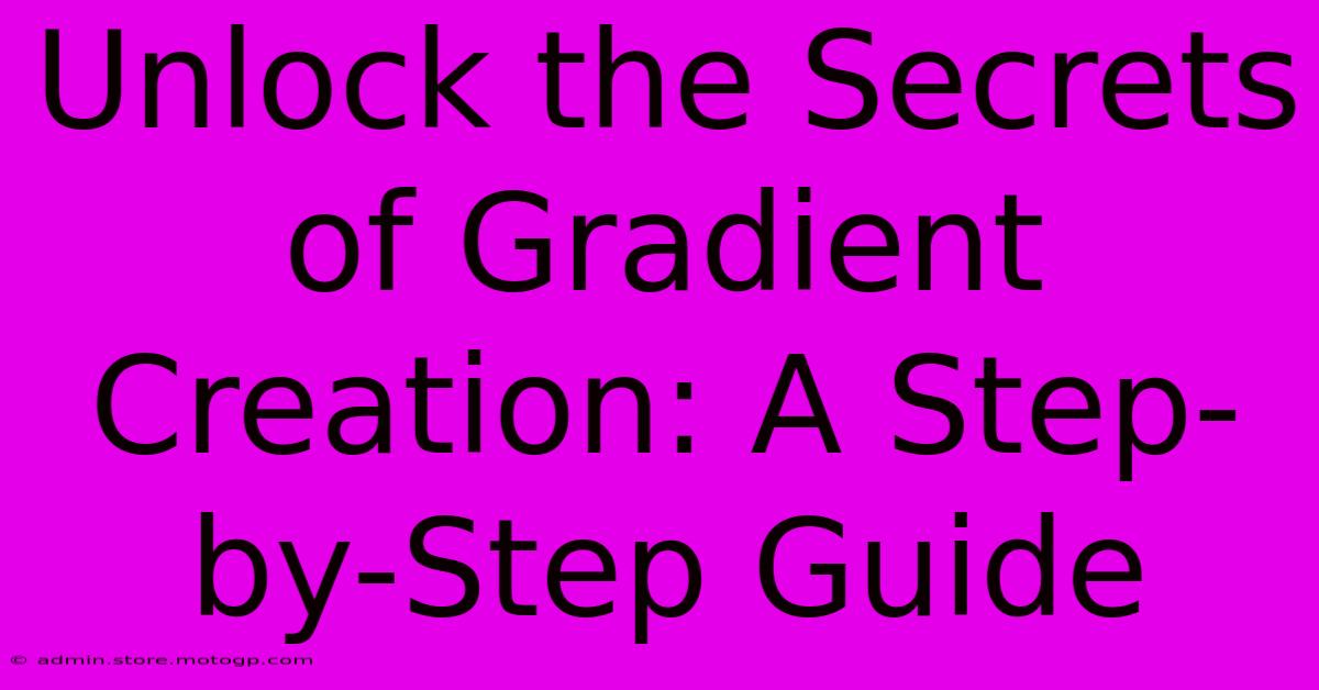 Unlock The Secrets Of Gradient Creation: A Step-by-Step Guide