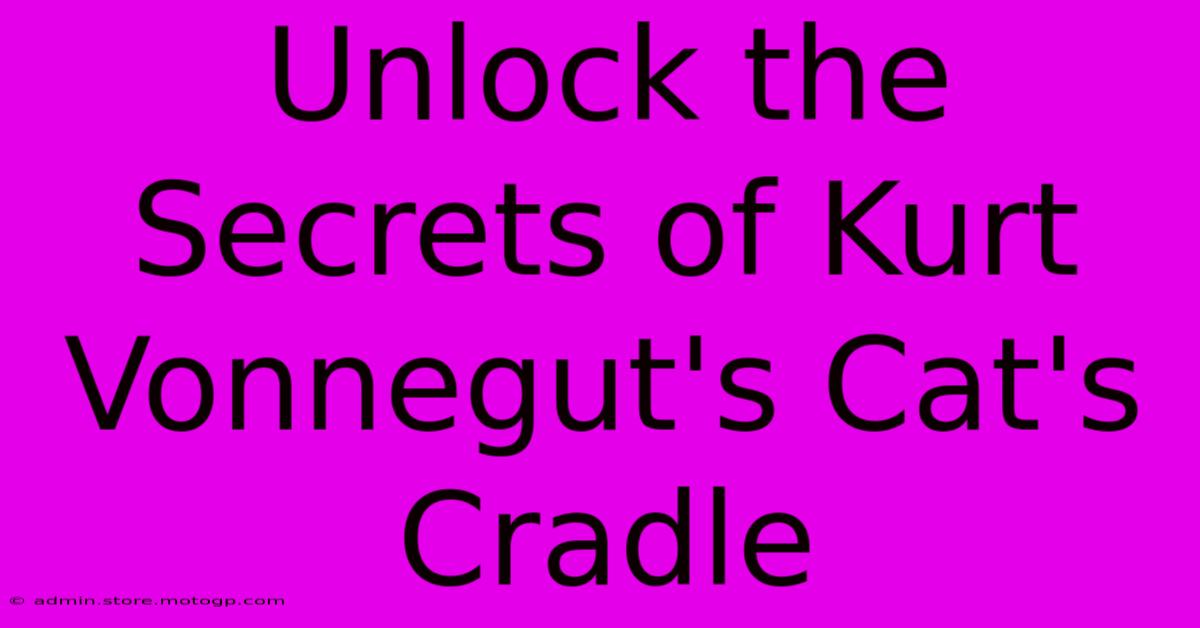 Unlock The Secrets Of Kurt Vonnegut's Cat's Cradle