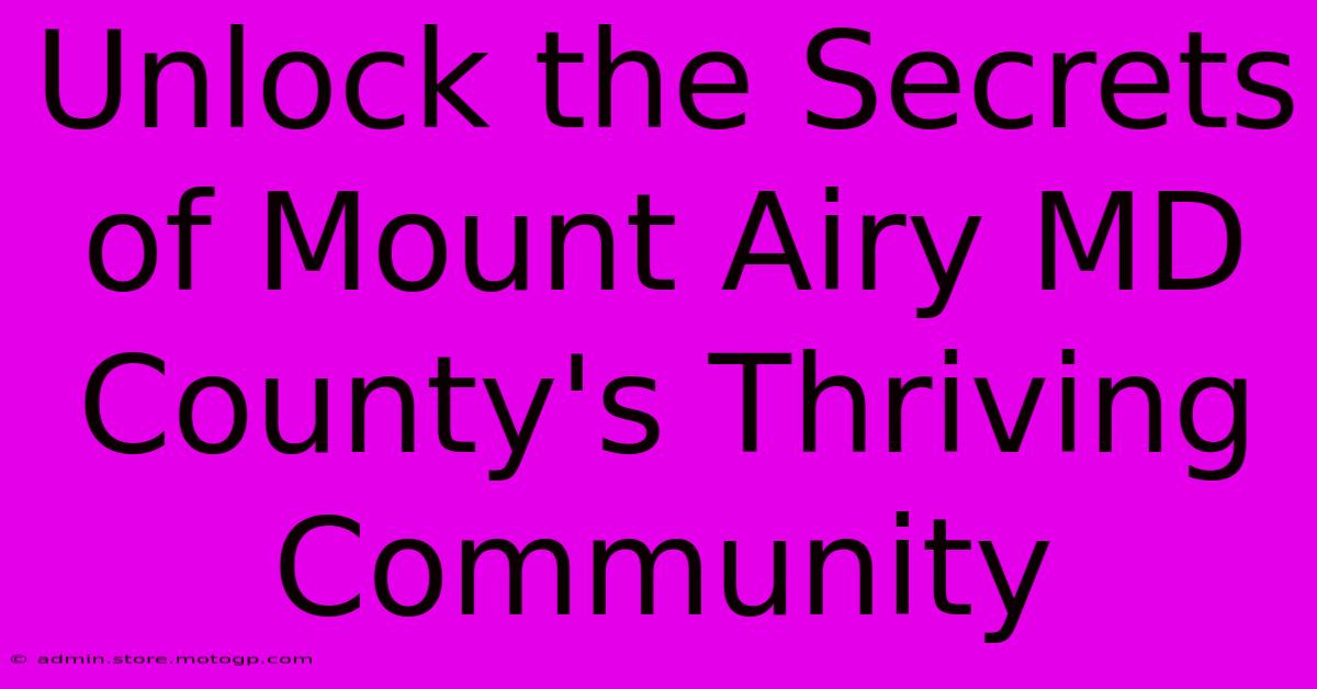 Unlock The Secrets Of Mount Airy MD County's Thriving Community