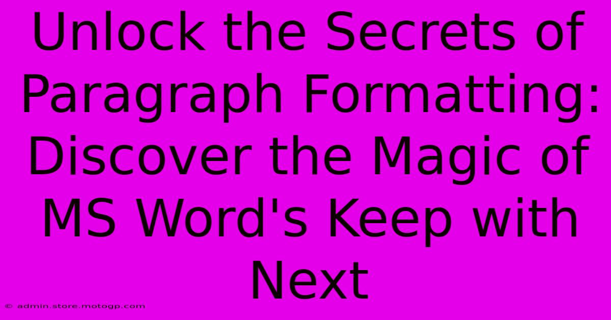 Unlock The Secrets Of Paragraph Formatting: Discover The Magic Of MS Word's Keep With Next