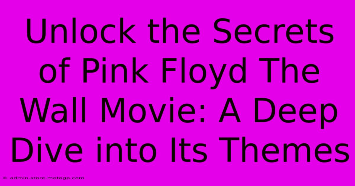 Unlock The Secrets Of Pink Floyd The Wall Movie: A Deep Dive Into Its Themes