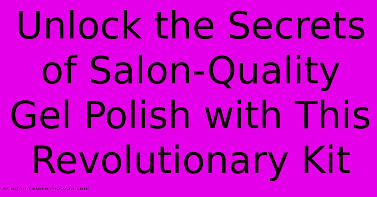 Unlock The Secrets Of Salon-Quality Gel Polish With This Revolutionary Kit