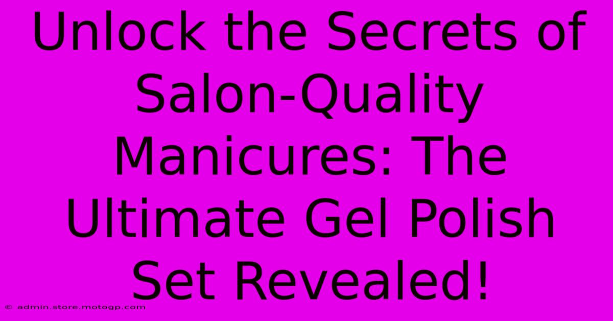 Unlock The Secrets Of Salon-Quality Manicures: The Ultimate Gel Polish Set Revealed!