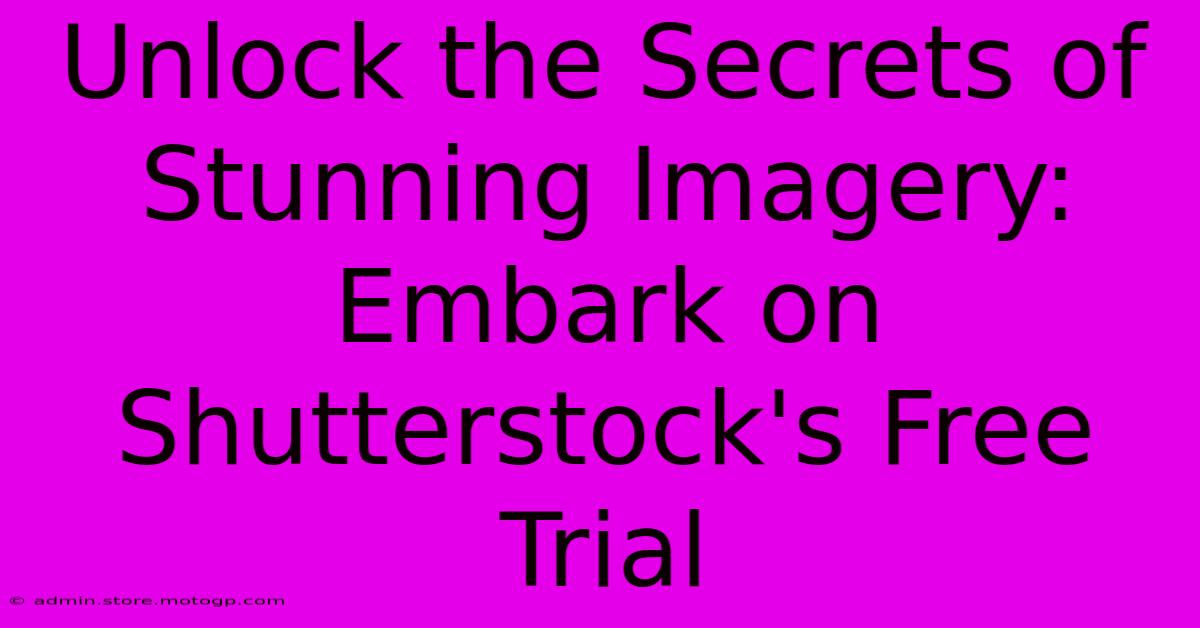 Unlock The Secrets Of Stunning Imagery: Embark On Shutterstock's Free Trial