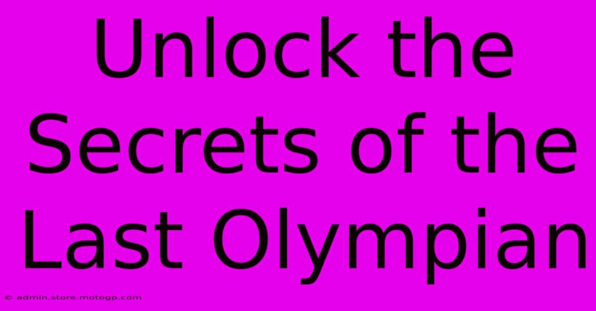 Unlock The Secrets Of The Last Olympian