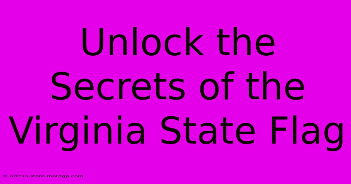 Unlock The Secrets Of The Virginia State Flag