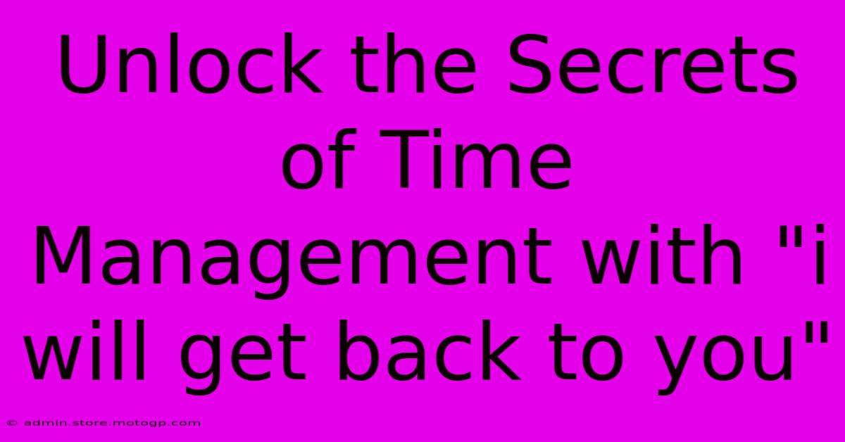 Unlock The Secrets Of Time Management With 