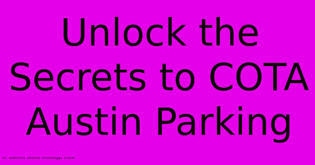 Unlock The Secrets To COTA Austin Parking