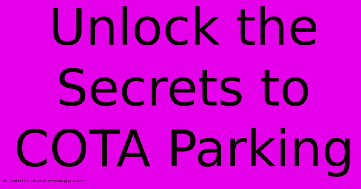 Unlock The Secrets To COTA Parking